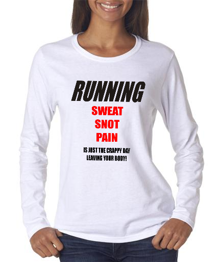 Running - Sweat Snot Pain - Ladies White Long Sleeve Shirt